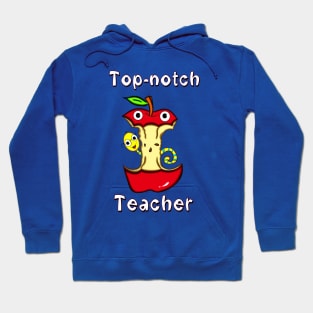 Top-Notch Teacher! Hoodie